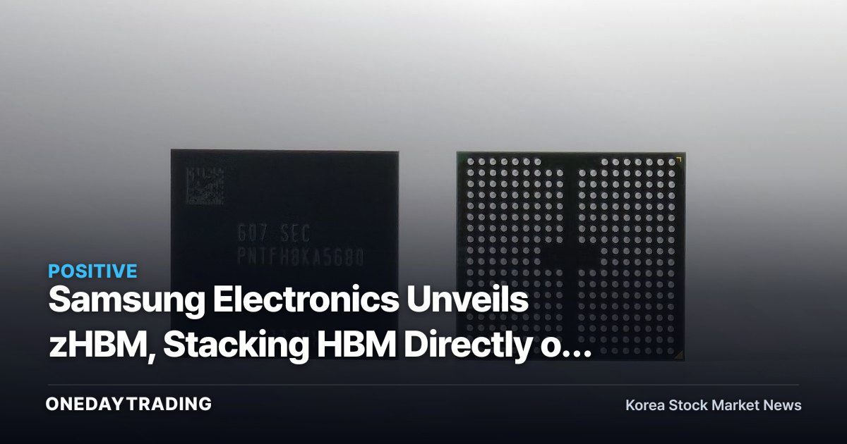 Samsung Electronics Unveils zHBM, Stacking HBM Directly on GPUs — Cuts HBM5 Bottleneck by 8x