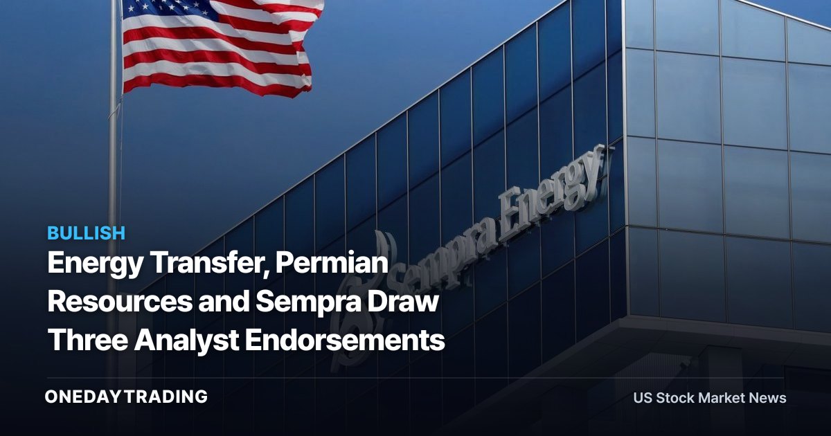 Energy Transfer, Permian Resources and Sempra Draw Three Analyst Endorsements