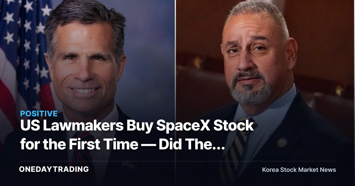 US Lawmakers Buy SpaceX Stock for the First Time — Did They Target Trump-Driven Contracts Right After a Record Share Sale?