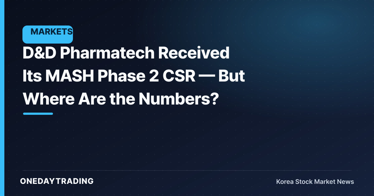 D&D Pharmatech Received Its MASH Phase 2 CSR — But Where Are the Numbers?
