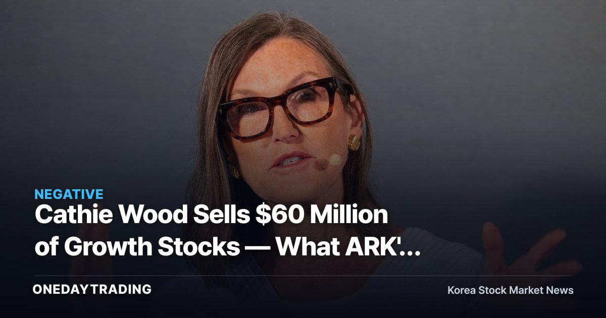 Cathie Wood Sells $60 Million of Growth Stocks — What ARK's Portfolio Reshuffle Signals