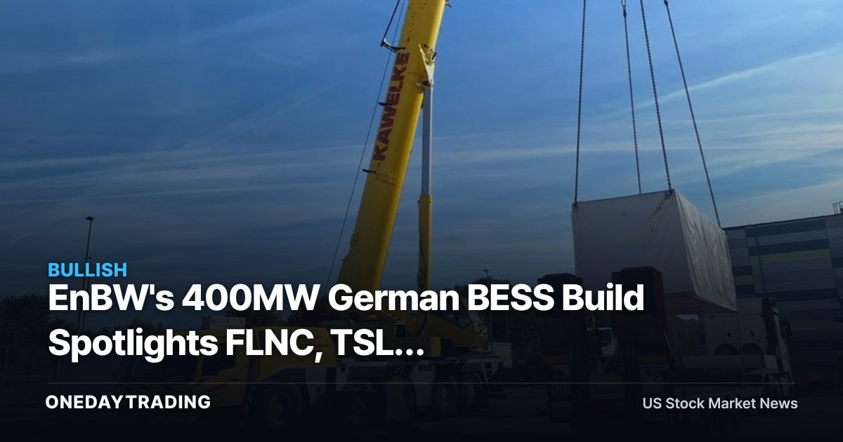 EnBW's 400MW German BESS Build Spotlights FLNC, TSLA Grid-Storage Demand