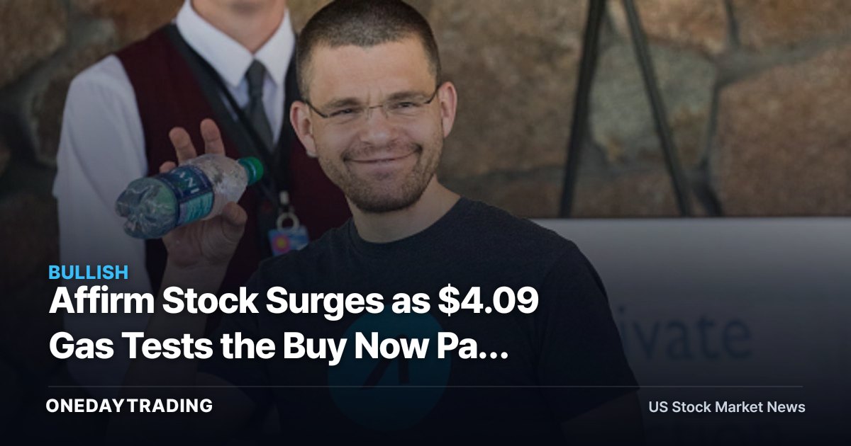 Affirm Stock Surges as $4.09 Gas Tests the Buy Now Pay Later Outlook
