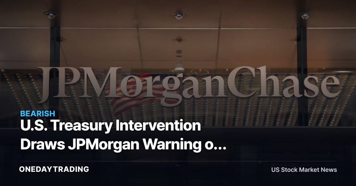 U.S. Treasury Intervention Draws JPMorgan Warning on Deferred Bond Risk