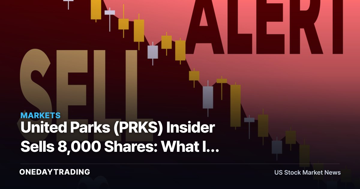 United Parks (PRKS) Insider Sells 8,000 Shares: What It Signals for Theme-Park Investors