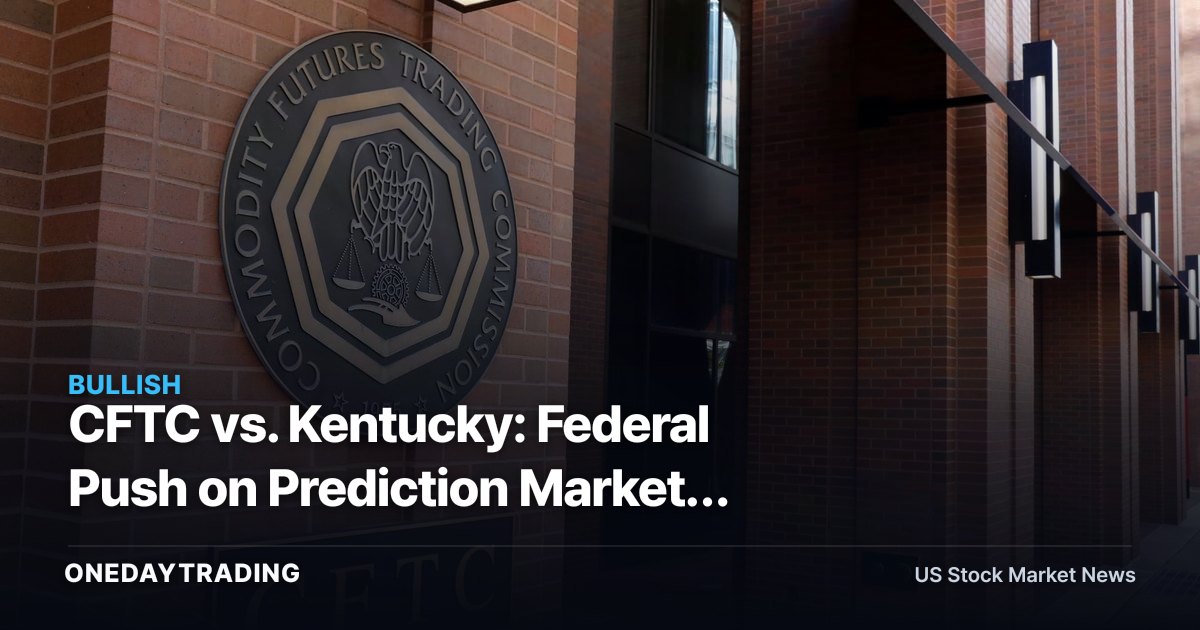 CFTC vs. Kentucky: Federal Push on Prediction Markets Lifts HOOD, Pressures DKNG, FLUT