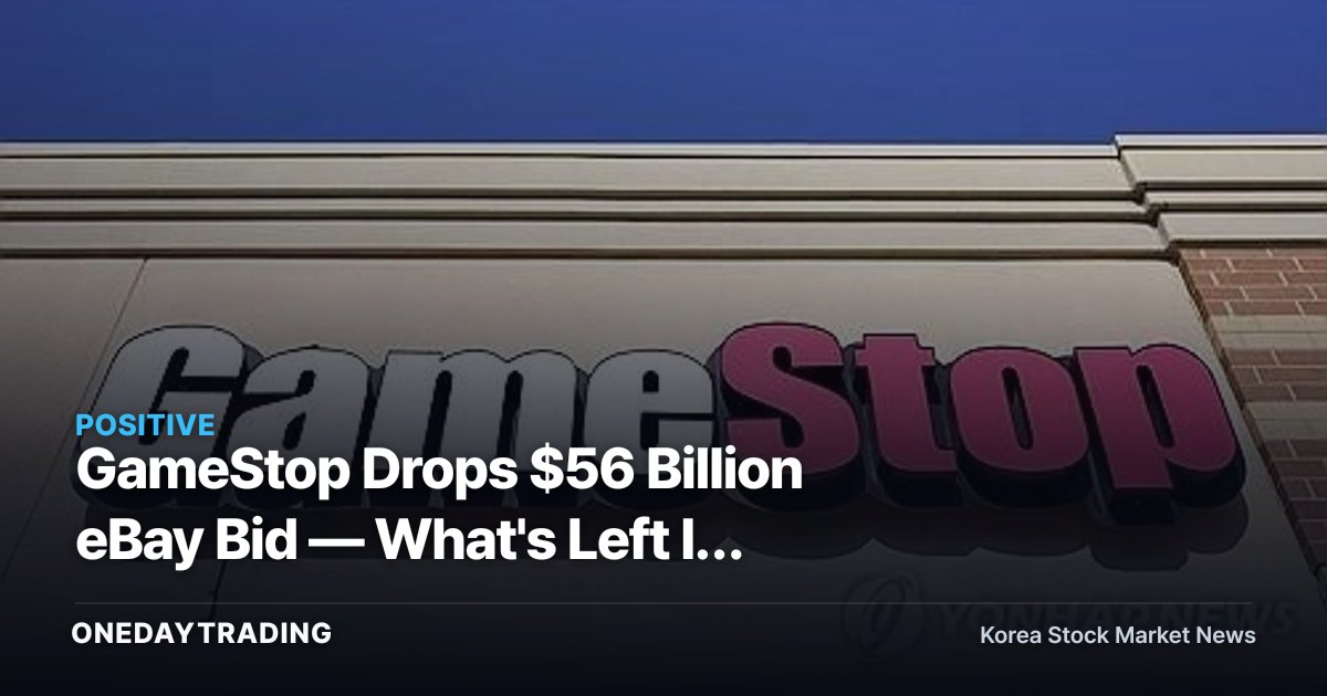 GameStop Drops $56 Billion eBay Bid — What's Left Is Store Value