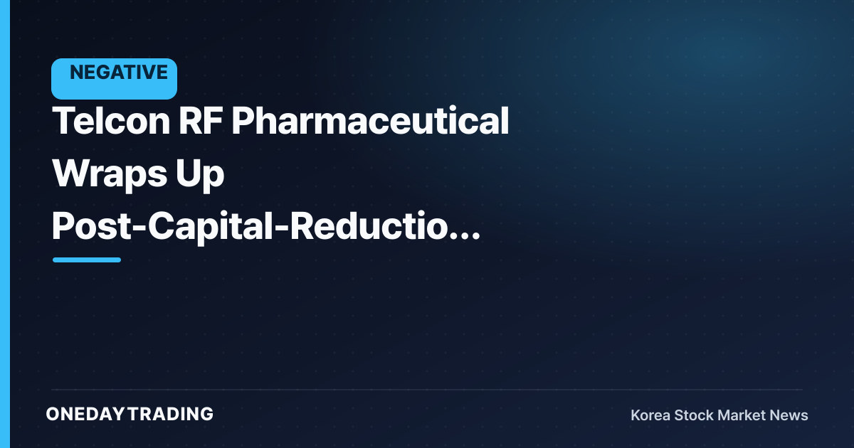 Telcon RF Pharmaceutical Wraps Up Post-Capital-Reduction Relisting — Trading Halt Lifted, Shares Resume Trading