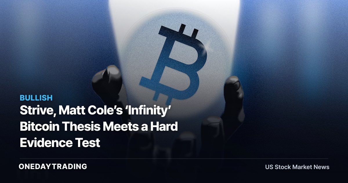 Strive, Matt Cole’s ‘Infinity’ Bitcoin Thesis Meets a Hard Evidence Test
