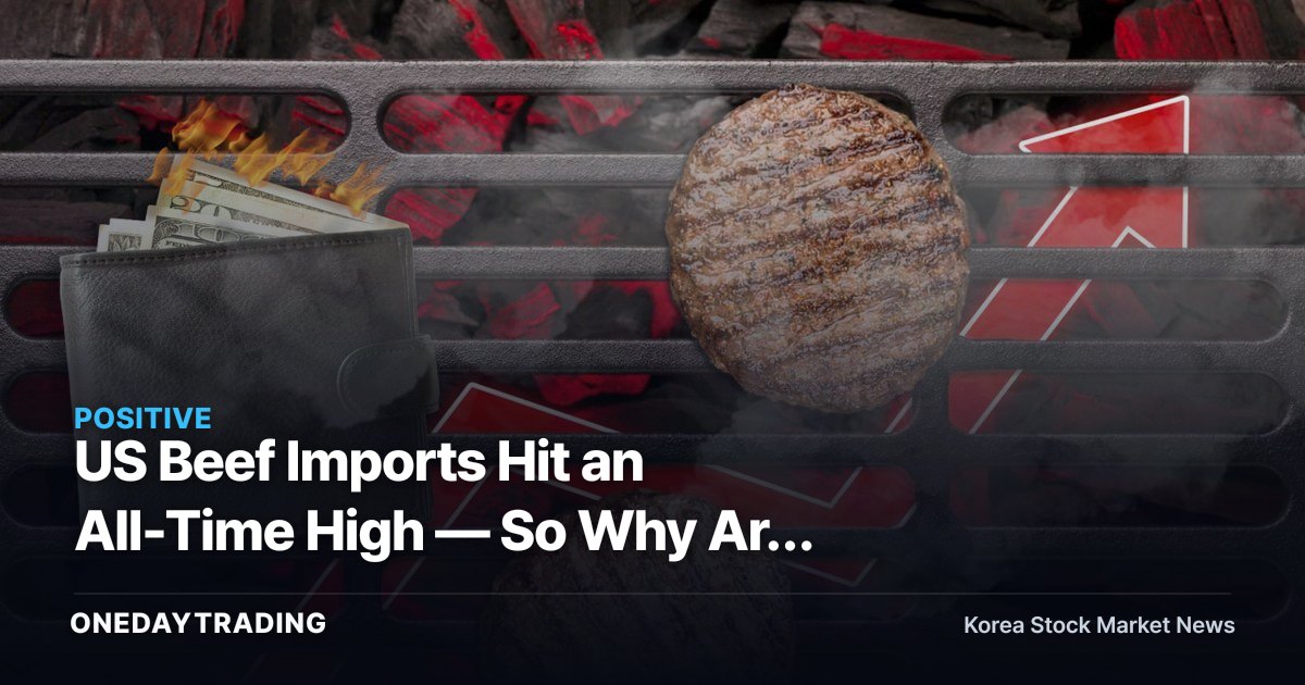 US Beef Imports Hit an All-Time High — So Why Are Independence Day Barbecue Prices Still Sky-High?