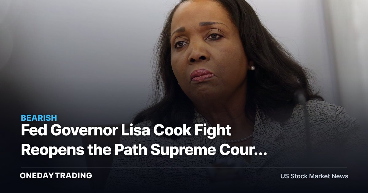 Fed Governor Lisa Cook Fight Reopens the Path Supreme Court Left in June