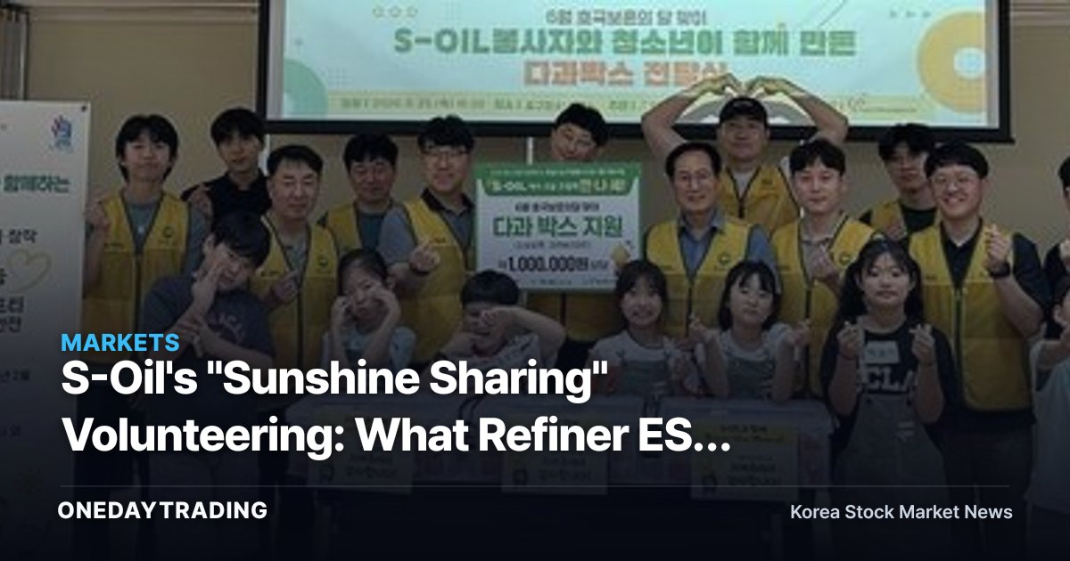 S-Oil's "Sunshine Sharing" Volunteering: What Refiner ESG Means for Investors