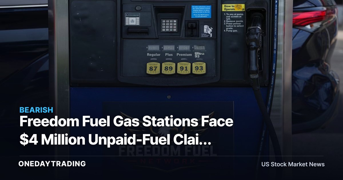 Freedom Fuel Gas Stations Face $4 Million Unpaid-Fuel Claim in Federal Suit