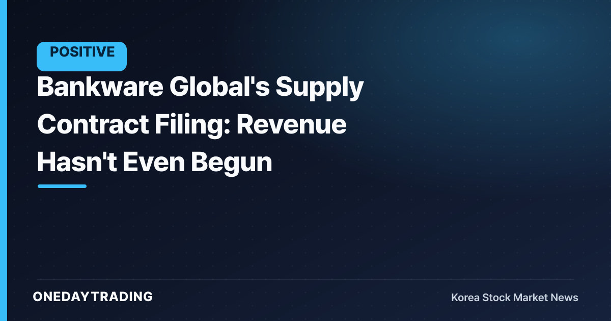 Bankware Global's Supply Contract Filing: Revenue Hasn't Even Begun