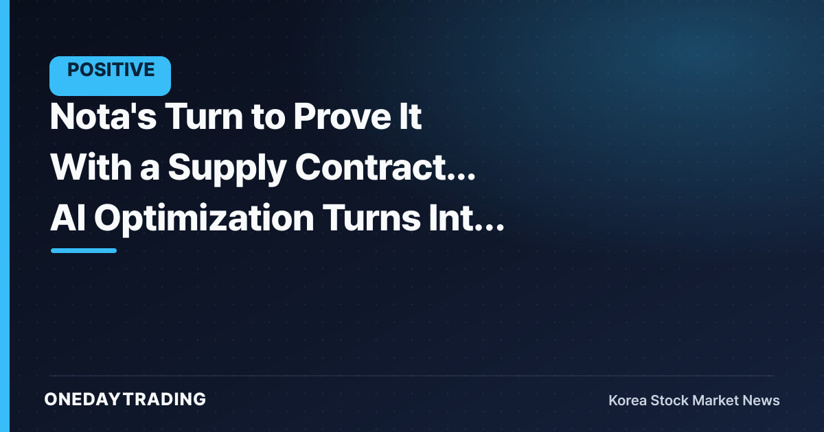 Nota's Turn to Prove It With a Supply Contract... AI Optimization Turns Into Revenue