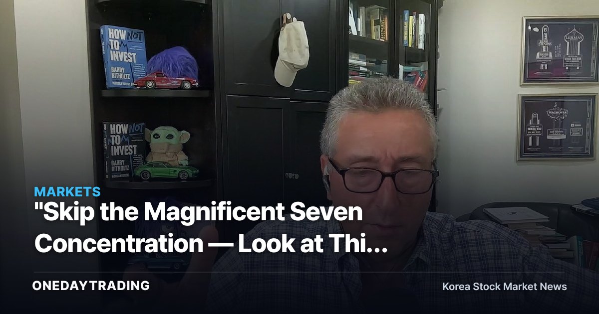 "Skip the Magnificent Seven Concentration — Look at This Instead": A Warning from Ritholtz Chairman Managing 11 Trillion Won