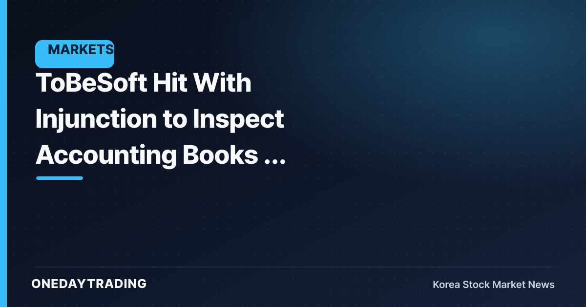 ToBeSoft Hit With Injunction to Inspect Accounting Books — Management Control Dispute Surfaces
