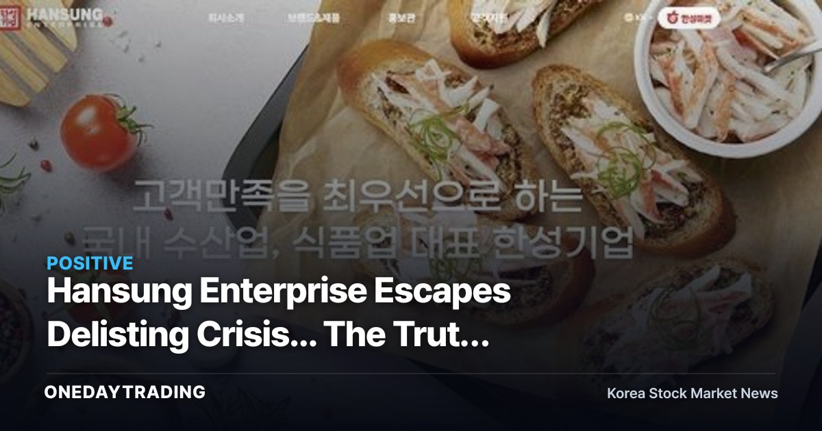 Hansung Enterprise Escapes Delisting Crisis... The Truth Behind the "Debt of Gratitude" Buying Spree That Emptied Crab-Stick Shelves