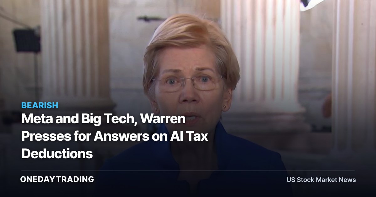 Meta and Big Tech, Warren Presses for Answers on AI Tax Deductions