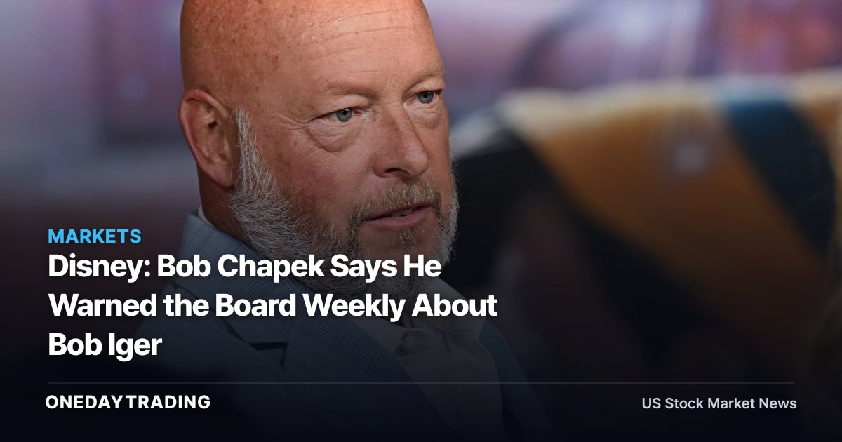Disney: Bob Chapek Says He Warned the Board Weekly About Bob Iger