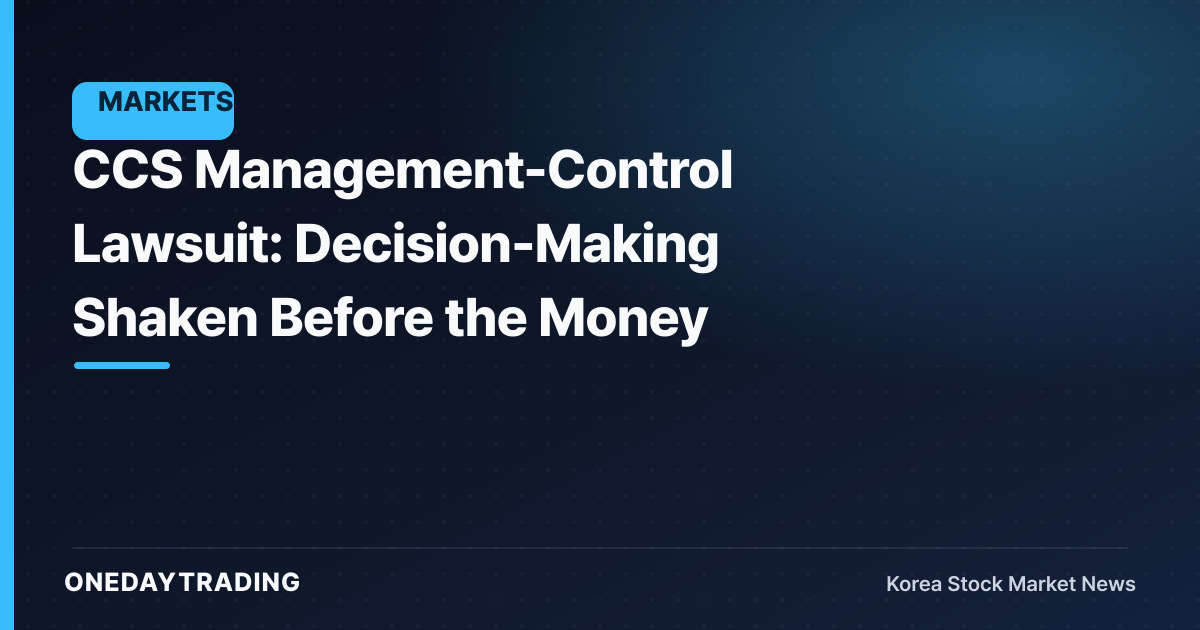 CCS Management-Control Lawsuit: Decision-Making Shaken Before the Money