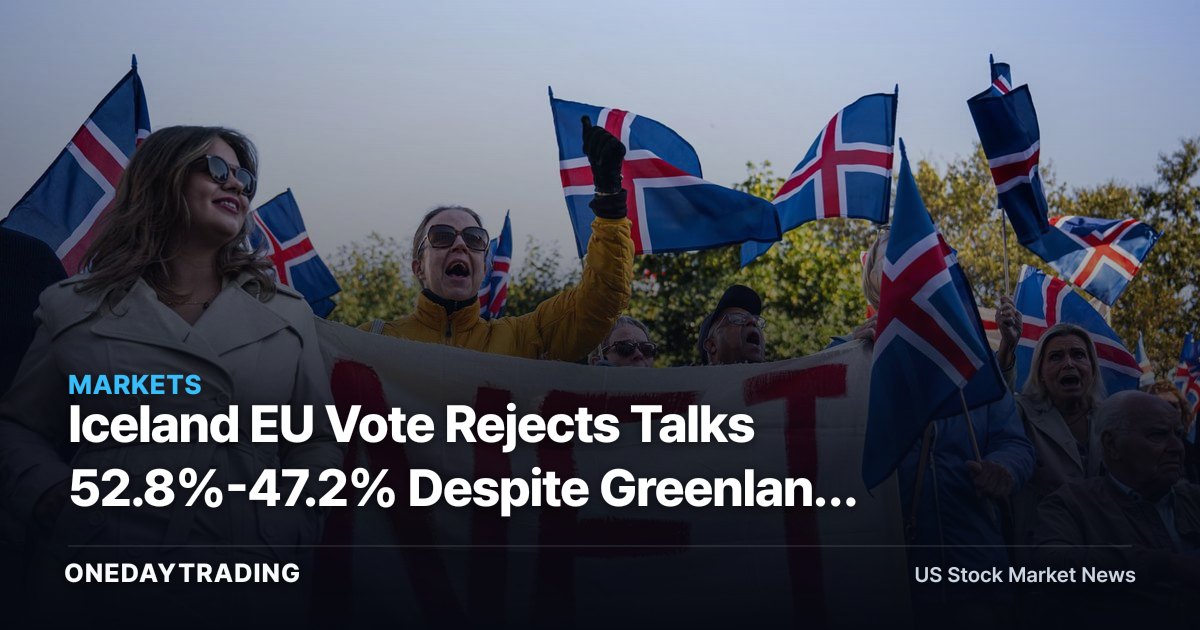 Iceland EU Vote Rejects Talks 52.8%-47.2% Despite Greenland Tensions
