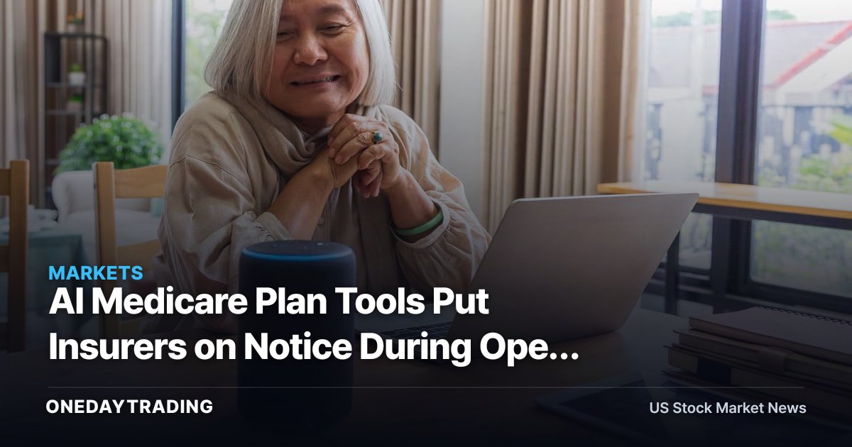 AI Medicare Plan Tools Put Insurers on Notice During Open Enrollment