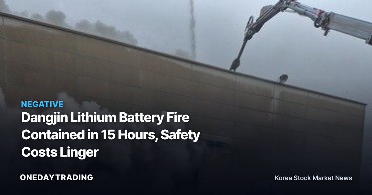 Dangjin Lithium Battery Fire Contained in 15 Hours, Safety Costs Linger