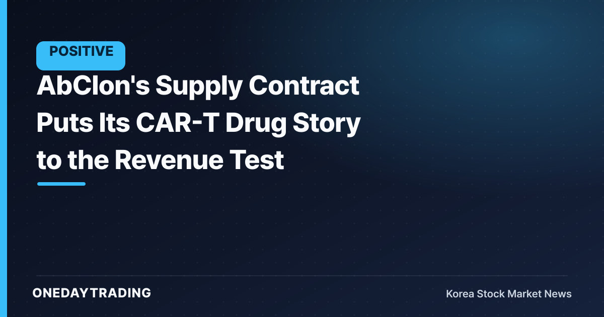 AbClon's Supply Contract Puts Its CAR-T Drug Story to the Revenue Test