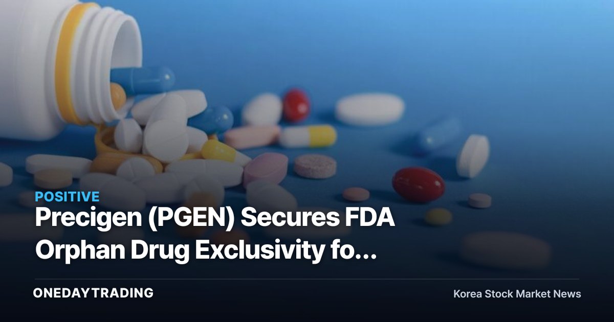Precigen (PGEN) Secures FDA Orphan Drug Exclusivity for Papzimeos — A Closer Look at Gene Therapy Stocks