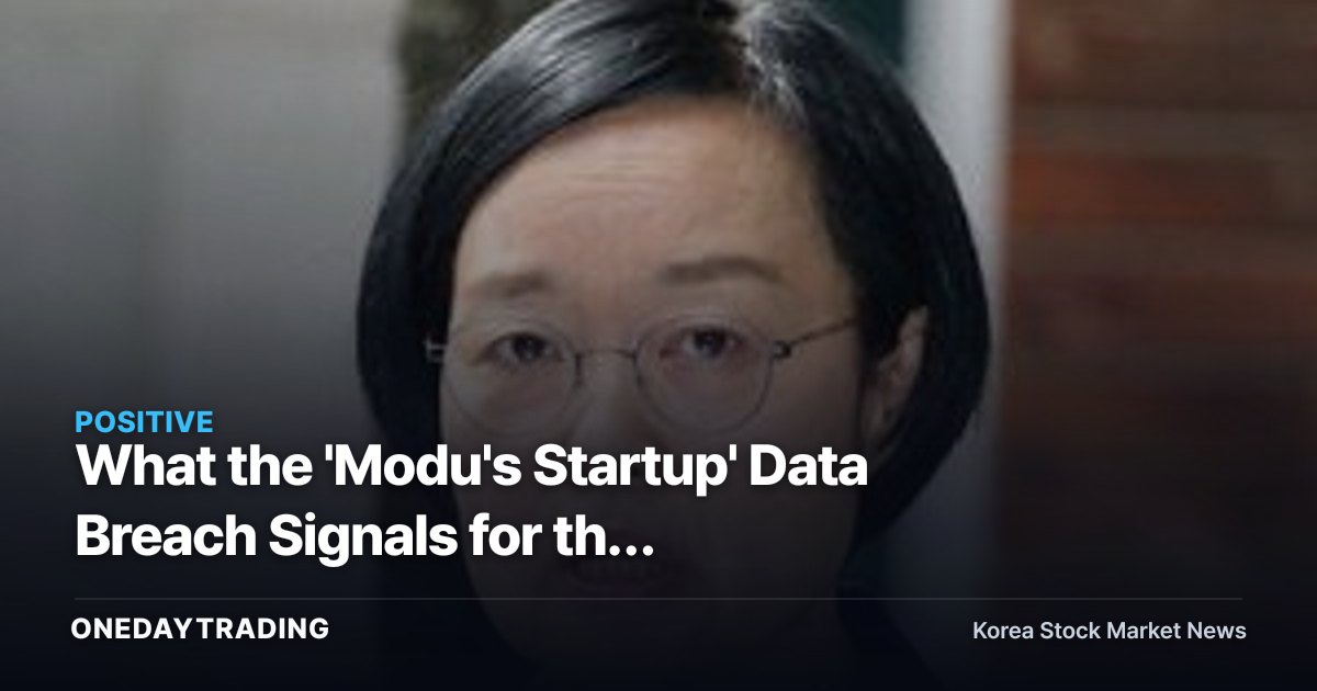 What the 'Modu's Startup' Data Breach Signals for the Information Security Industry