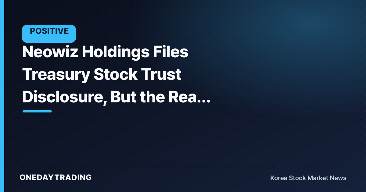 Neowiz Holdings Files Treasury Stock Trust Disclosure, But the Real Buyer Is Its Gaming Subsidiary