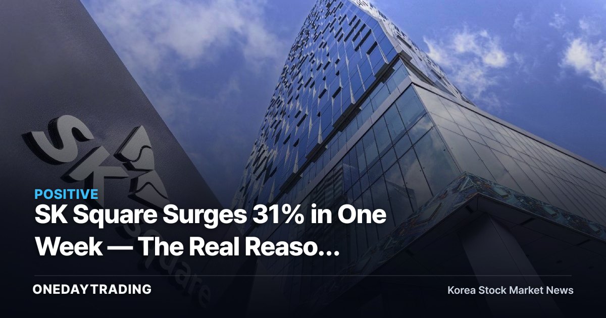 SK Square Surges 31% in One Week — The Real Reason Investors Are Buying It Instead of SK Hynix