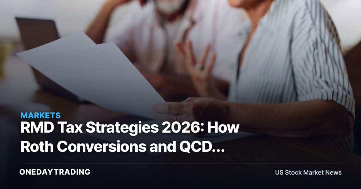 RMD Tax Strategies 2026: How Roth Conversions and QCDs Shift Demand to Wealth Managers (SCHW, AMP)