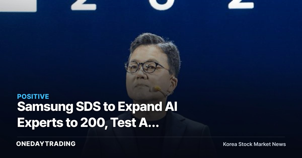 Samsung SDS to Expand AI Experts to 200, Test AX Monetization