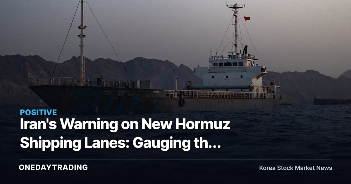 Iran's Warning on New Hormuz Shipping Lanes: Gauging the Fallout for Global Oil Prices and Refiner Stocks