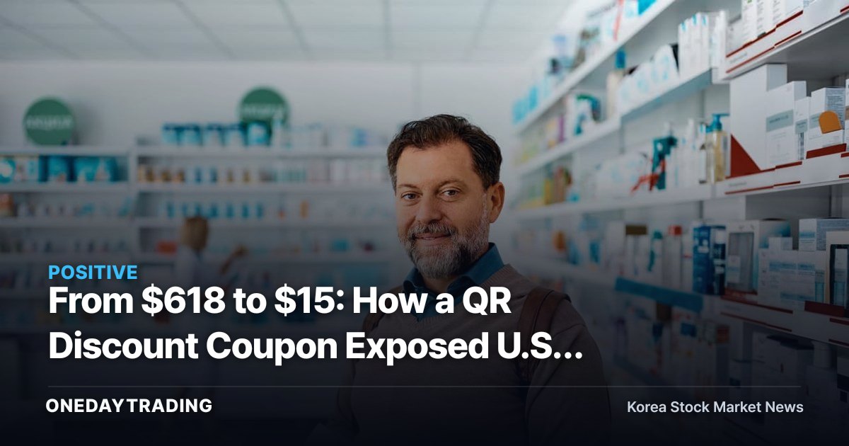 From $618 to $15: How a QR Discount Coupon Exposed U.S. Drug Pricing — and the Investment Case for GoodRx