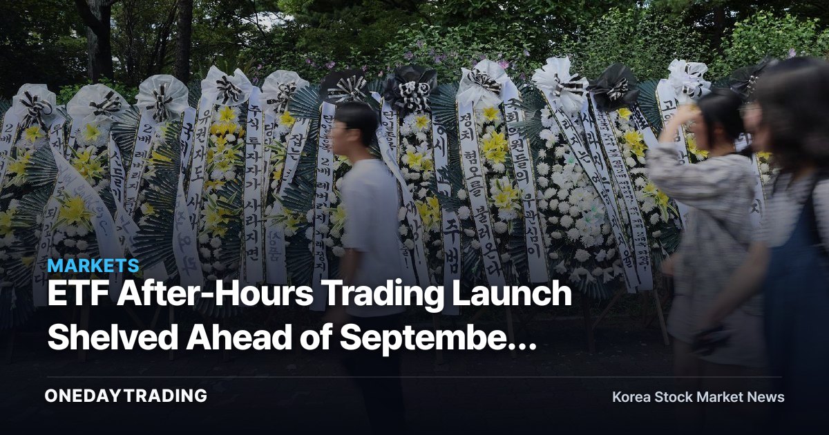ETF After-Hours Trading Launch Shelved Ahead of September Rollout — Regulators Couldn't Even Agree on Who Calculates iNAV