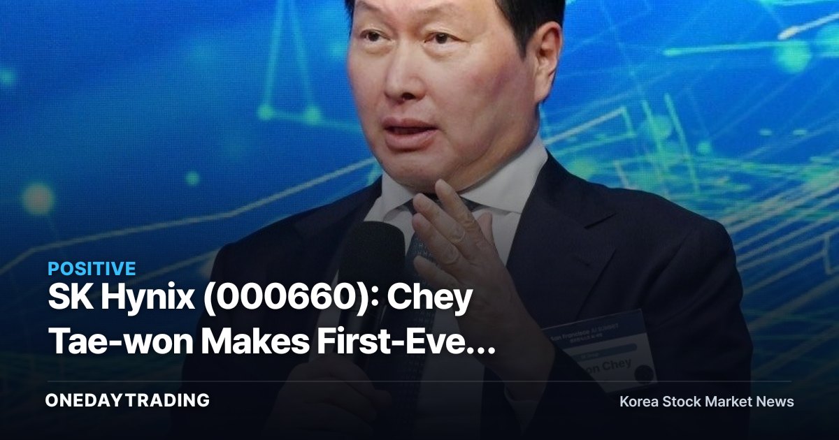 SK Hynix (000660): Chey Tae-won Makes First-Ever Open-Market Purchase Worth 4.8 Billion Won — A Signal Amid the Plunge