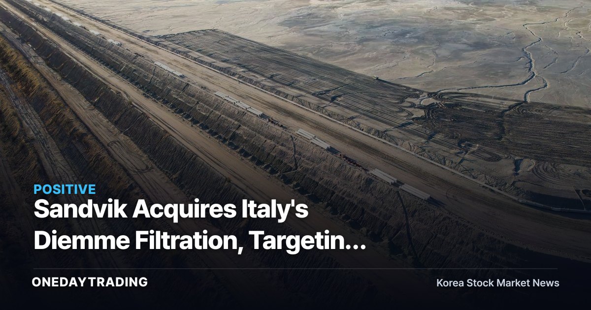 Sandvik Acquires Italy's Diemme Filtration, Targeting the Mining Filtration and Dewatering Market