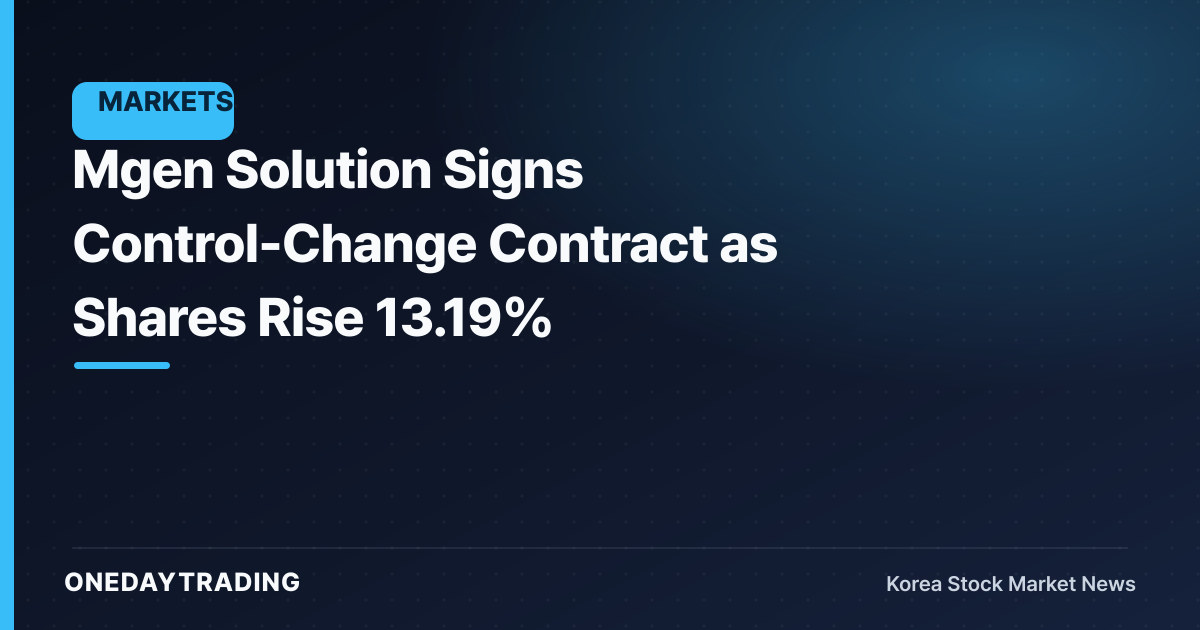Mgen Solution Signs Control-Change Contract as Shares Rise 13.19%
