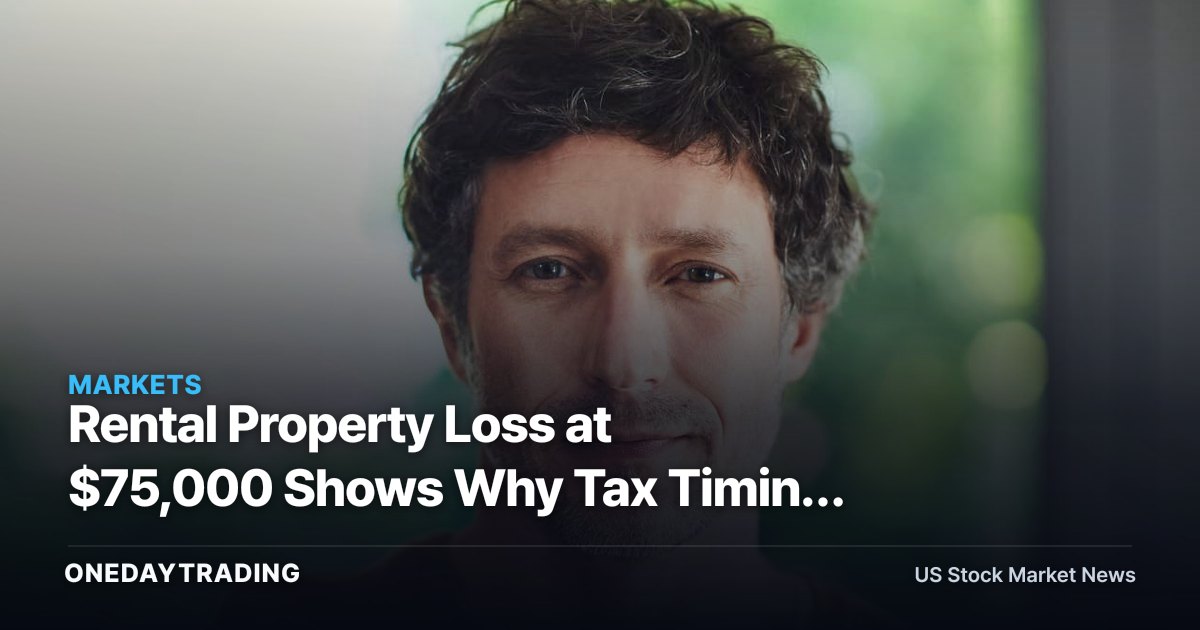 Rental Property Loss at $75,000 Shows Why Tax Timing Can Backfire