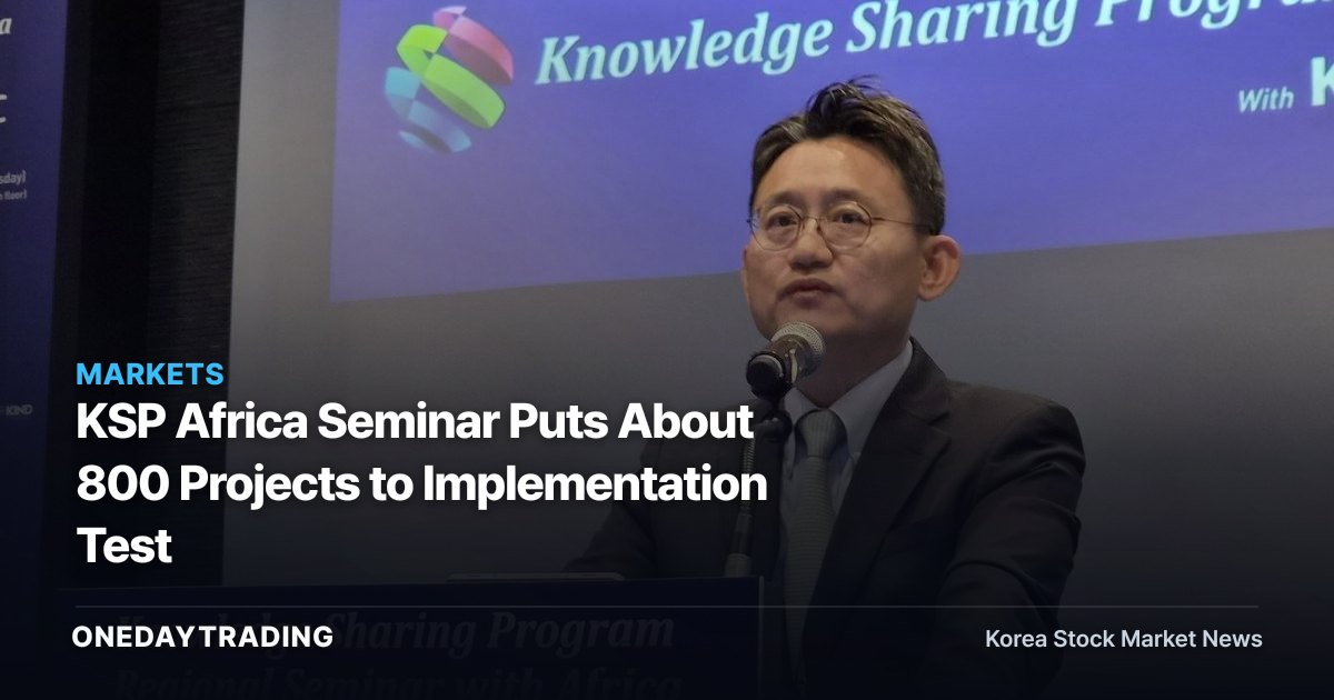 KSP Africa Seminar Puts About 800 Projects to Implementation Test