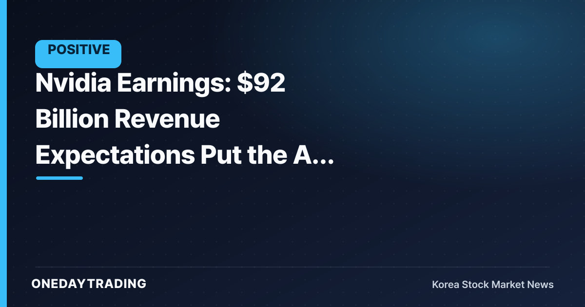 Nvidia Earnings: $92 Billion Revenue Expectations Put the AI Rally to the Test