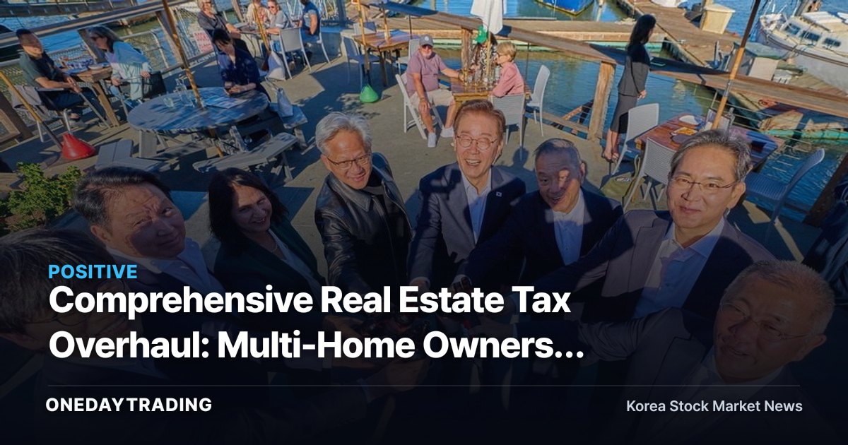 Comprehensive Real Estate Tax Overhaul: Multi-Home Owners' Burden Left Unchanged, Targeted Hike Reserved for Ultra-High-Value Homes