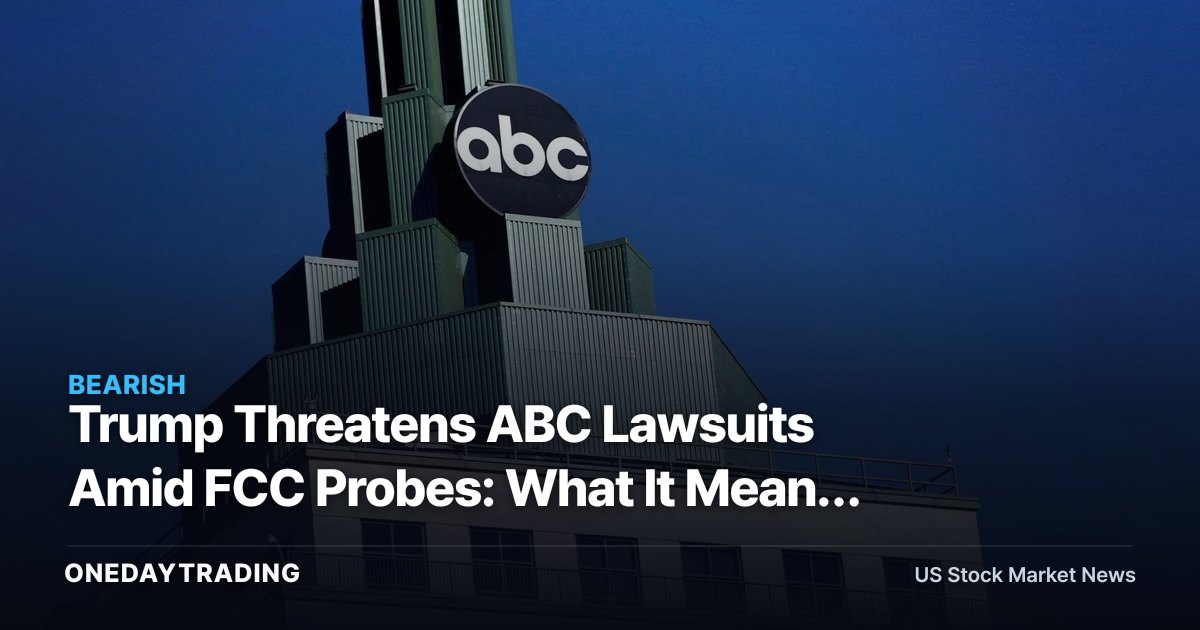 Trump Threatens ABC Lawsuits Amid FCC Probes: What It Means for Disney (DIS) Stock
