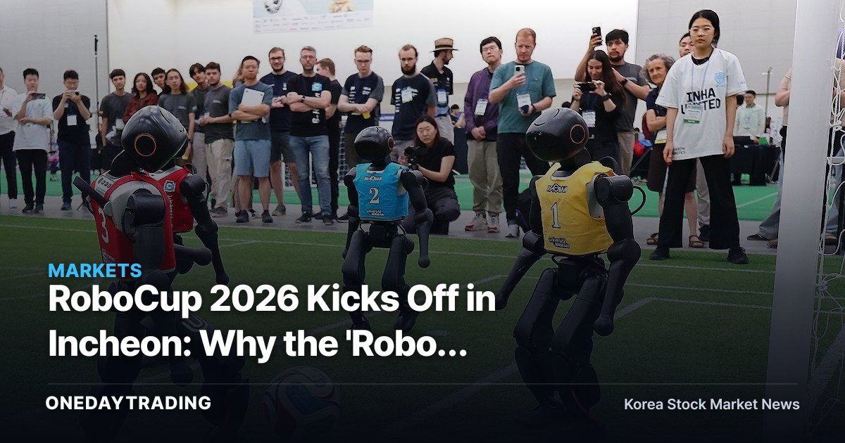 RoboCup 2026 Kicks Off in Incheon: Why the 'Robot Soccer' Buzz Doesn't Translate to Robotics Stocks