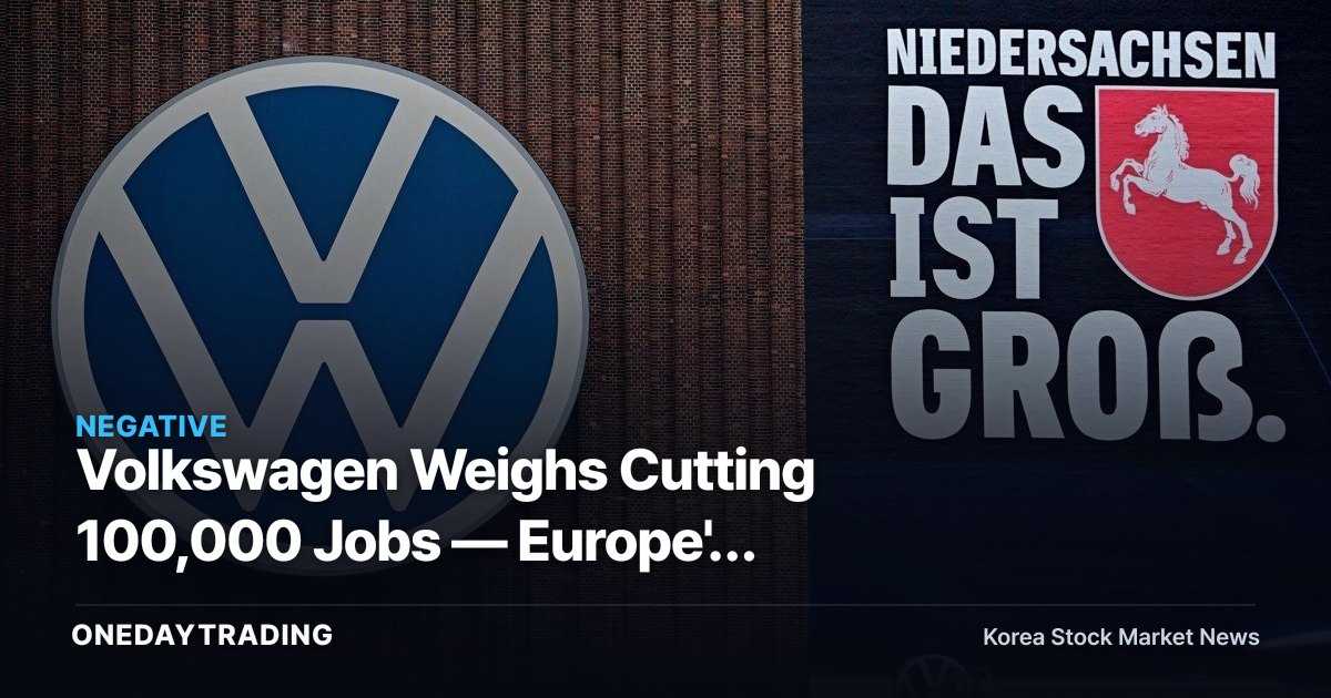 Volkswagen Weighs Cutting 100,000 Jobs — Europe's Largest-Ever Restructuring Born of a Capacity-Utilization Crisis