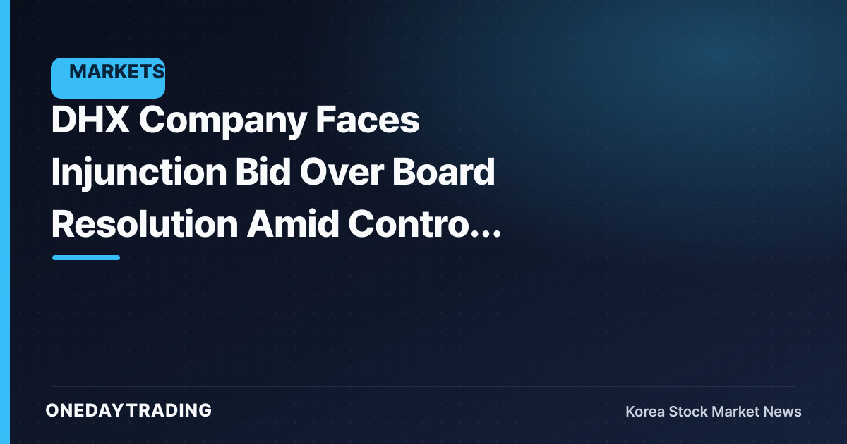 DHX Company Faces Injunction Bid Over Board Resolution Amid Control Fight