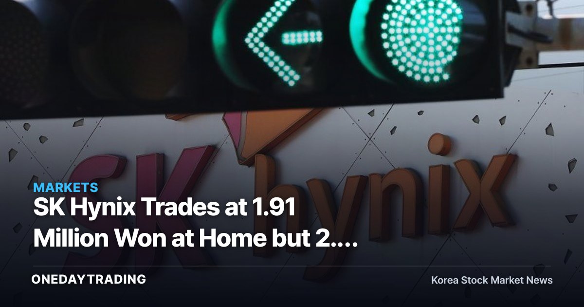 SK Hynix Trades at 1.91 Million Won at Home but 2.9 Million Won Abroad — Price Gap Widens Even as Chip Stocks Plunge